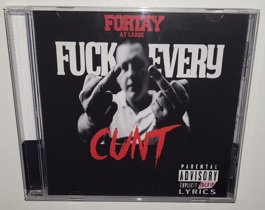 Fortay At Large - Fuck Every Cunt (CD)