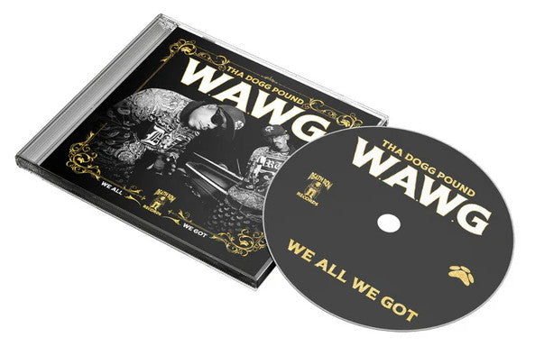 Tha Dogg Pound - W.A.W.G. (We All We Got) (2024) (CD) *PRE-ORDER ...